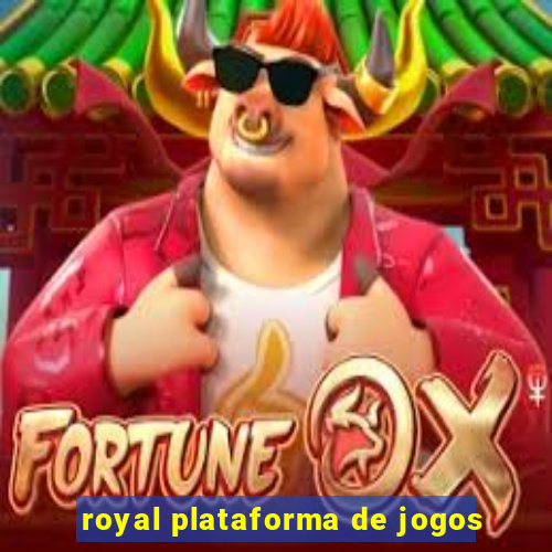 royal plataforma de jogos