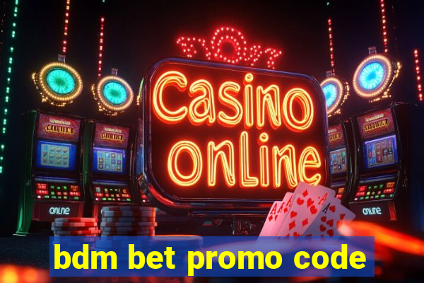 bdm bet promo code