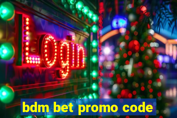 bdm bet promo code