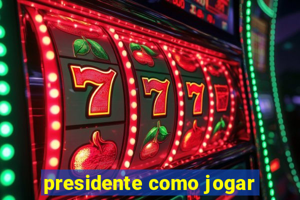 presidente como jogar