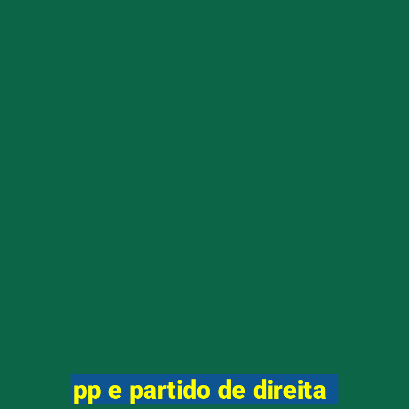 pp e partido de direita