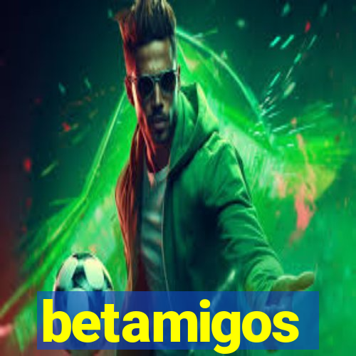 betamigos