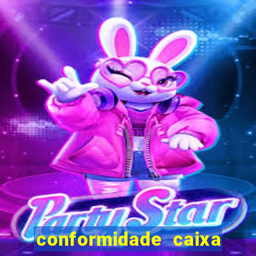 conformidade caixa quanto tempo demora