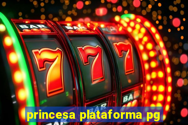 princesa plataforma pg