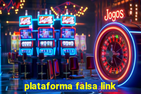 plataforma falsa link