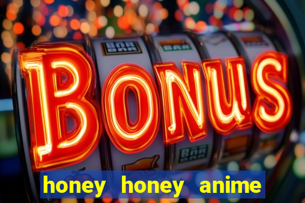 honey honey anime onde assistir