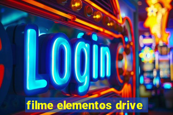 filme elementos drive