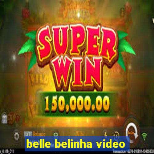 belle belinha video