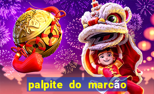 palpite do marcão jogo do bicho