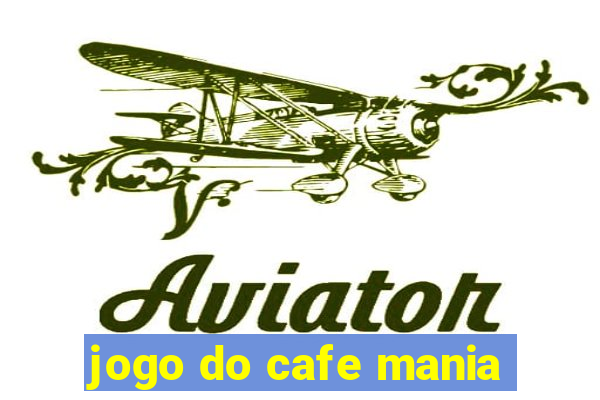 jogo do cafe mania