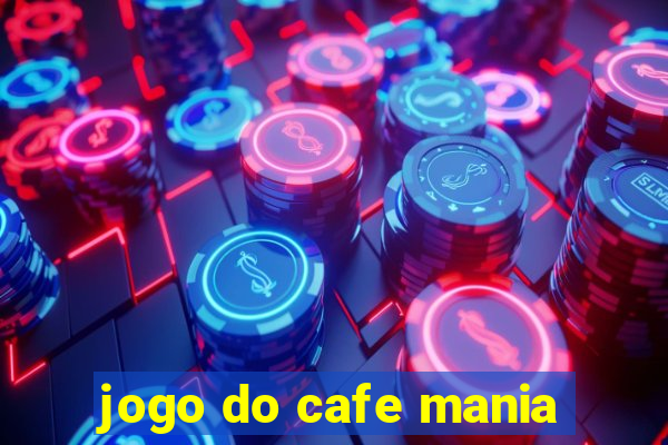 jogo do cafe mania