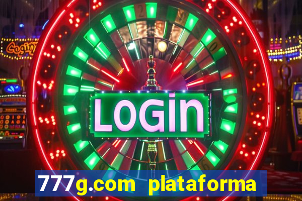 777g.com plataforma de jogos