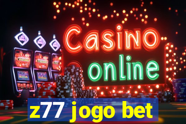 z77 jogo bet