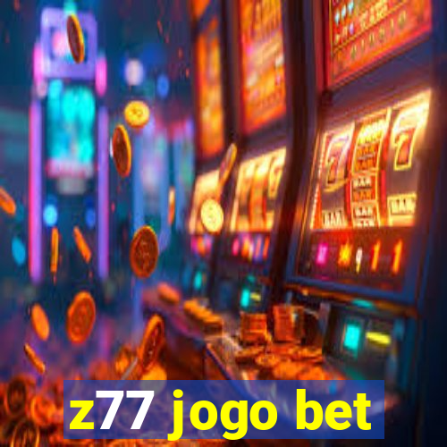 z77 jogo bet