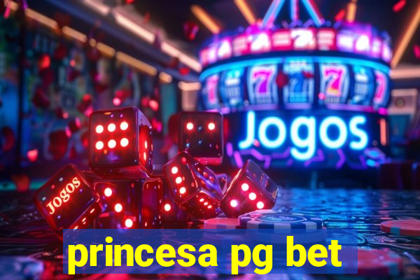 princesa pg bet