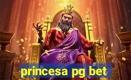 princesa pg bet