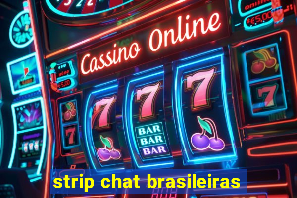 strip chat brasileiras