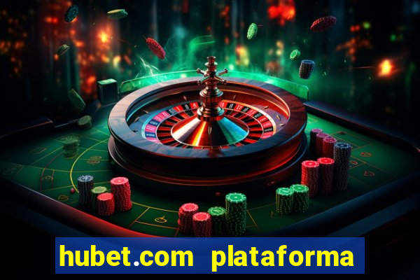 hubet.com plataforma de jogos