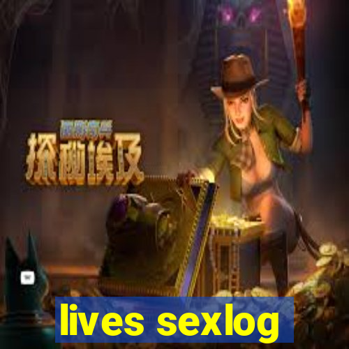 lives sexlog