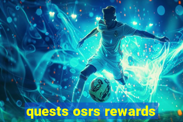 quests osrs rewards