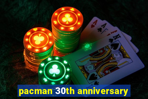 pacman 30th anniversary