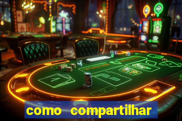 como compartilhar aposta no bet365