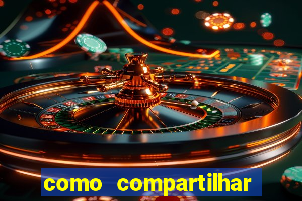 como compartilhar aposta no bet365