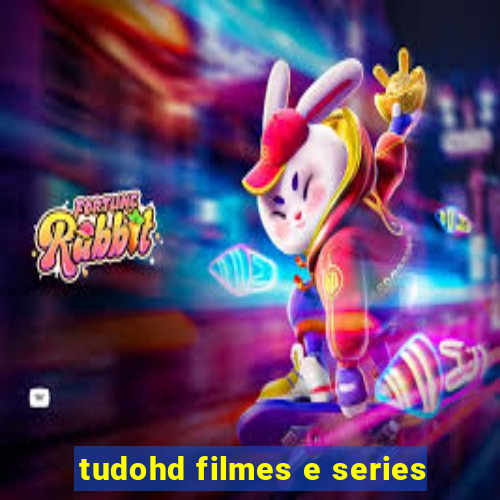 tudohd filmes e series