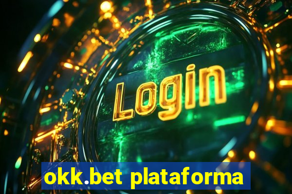 okk.bet plataforma