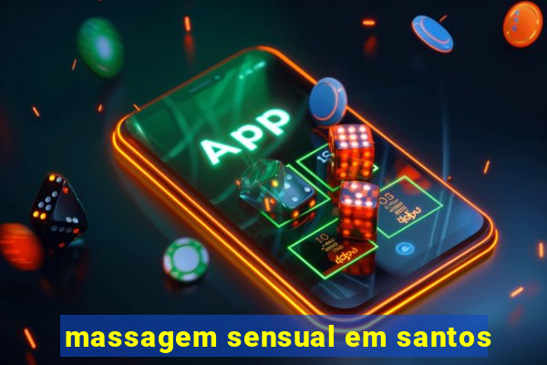 massagem sensual em santos