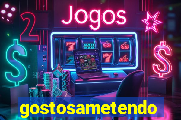 gostosametendo