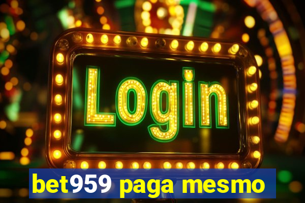 bet959 paga mesmo