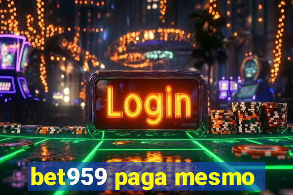 bet959 paga mesmo