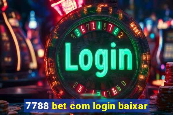 7788 bet com login baixar