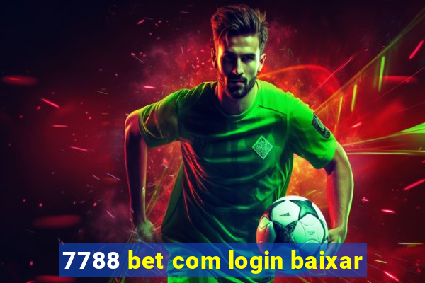 7788 bet com login baixar