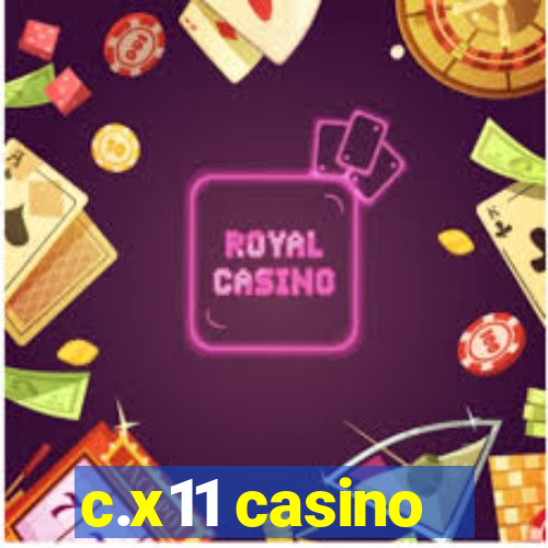 c.x11 casino