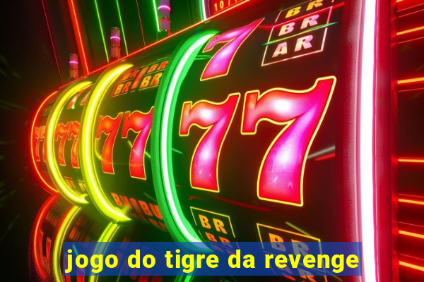 jogo do tigre da revenge