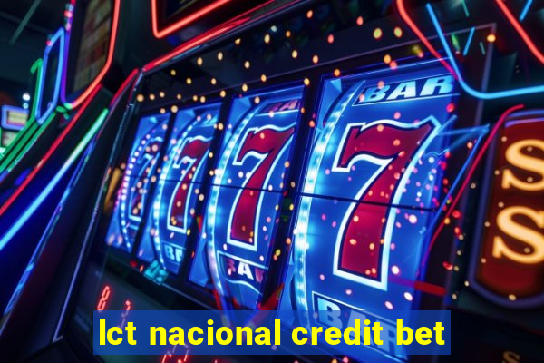 lct nacional credit bet