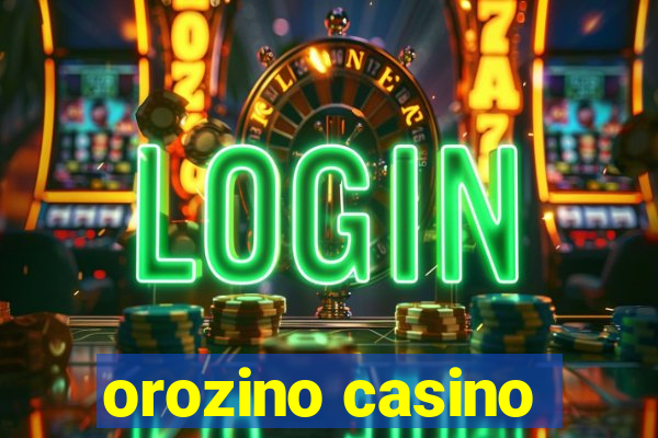 orozino casino