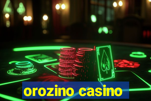 orozino casino