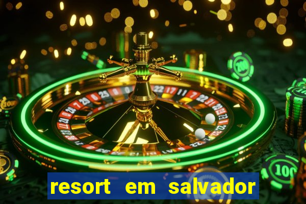 resort em salvador all inclusive