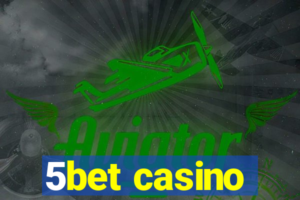 5bet casino