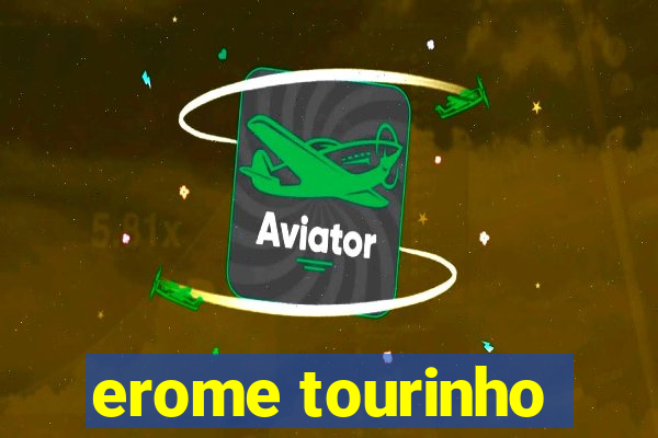 erome tourinho