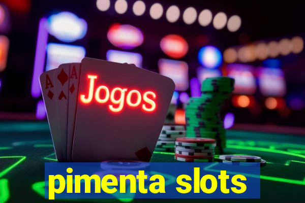 pimenta slots