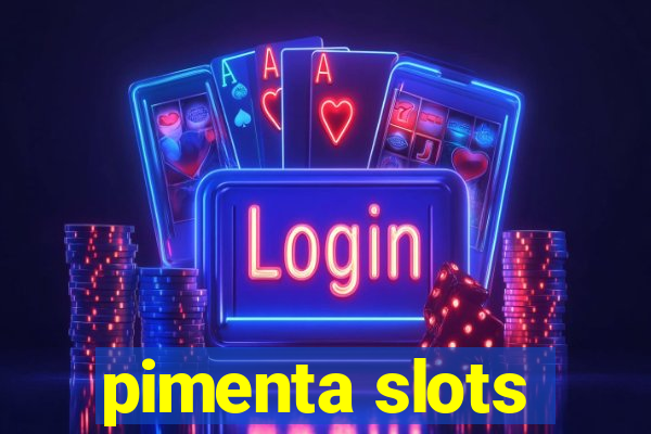 pimenta slots