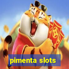 pimenta slots