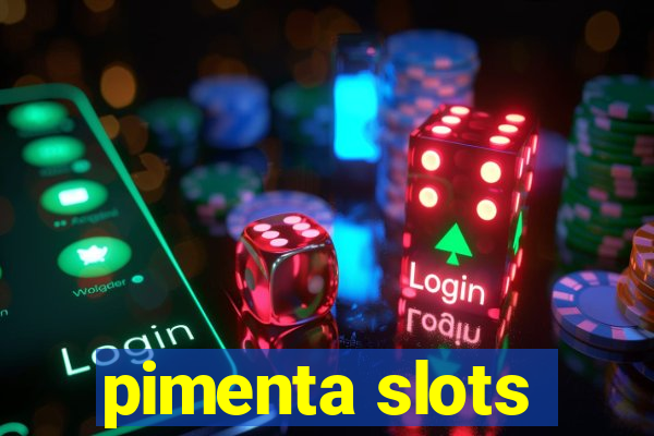 pimenta slots