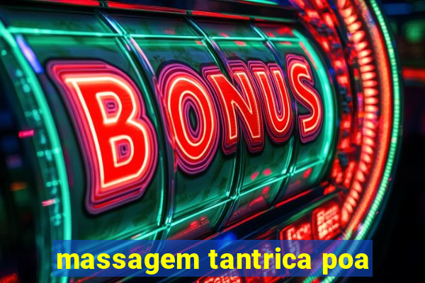 massagem tantrica poa