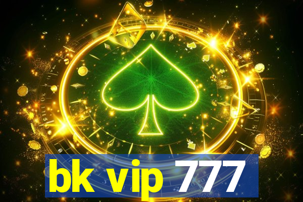 bk vip 777