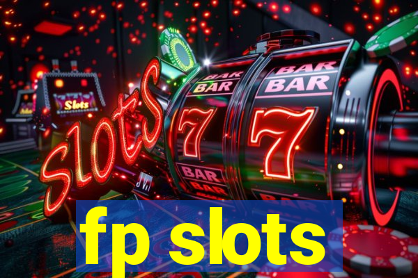 fp slots